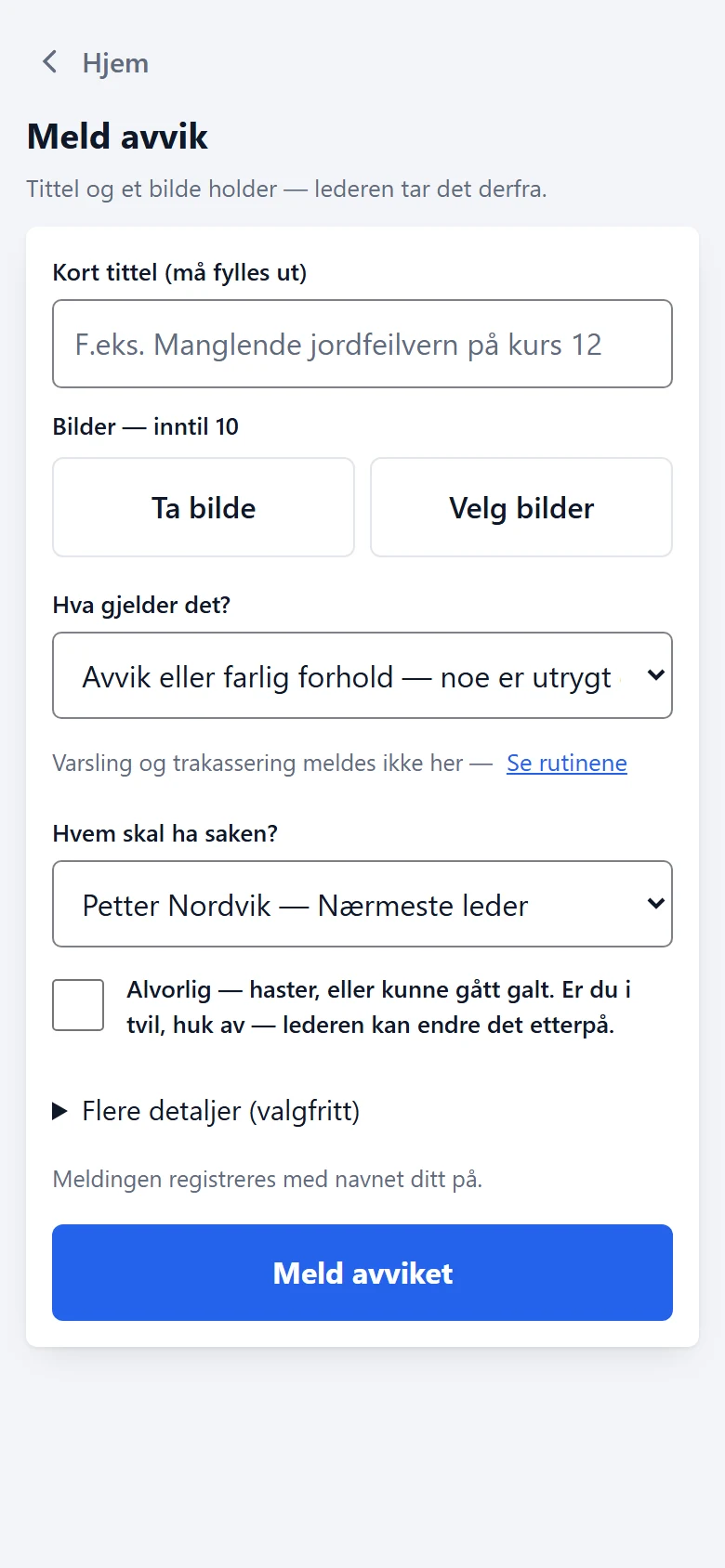Meld avvik i appen: en kort tittel, bilde, mottaker, avkryssing for alvorlig og knappen Meld avviket